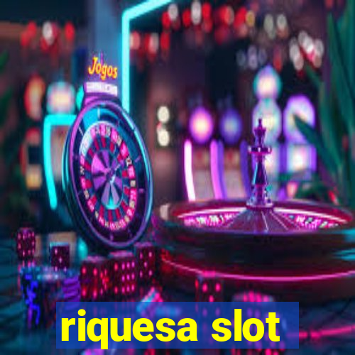 riquesa slot