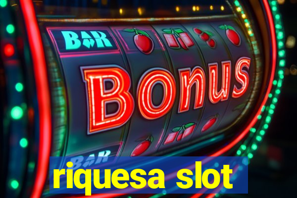 riquesa slot