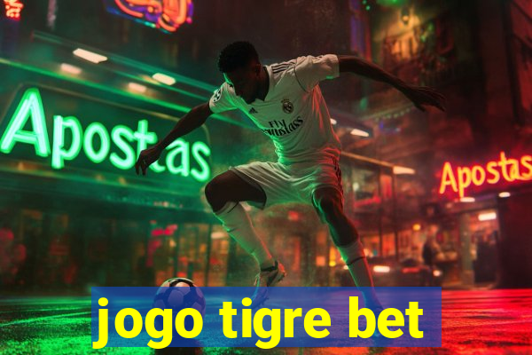 jogo tigre bet