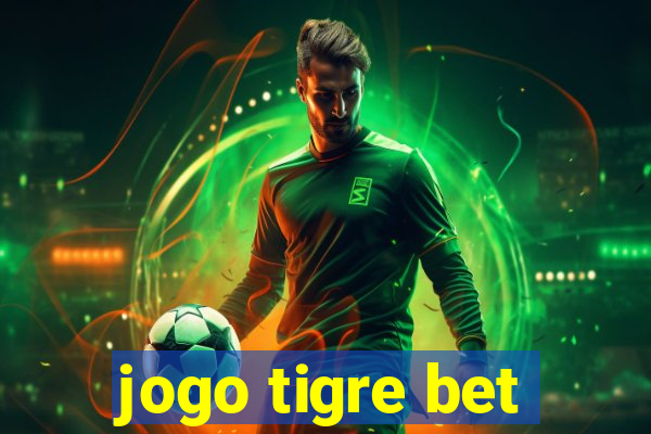 jogo tigre bet