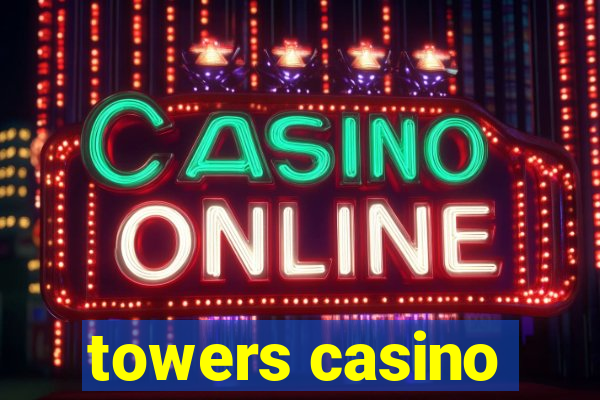 towers casino