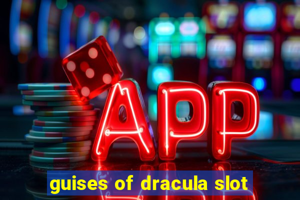 guises of dracula slot