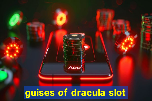 guises of dracula slot