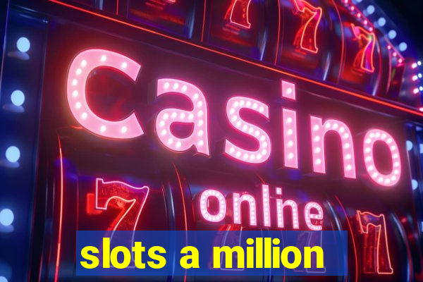 slots a million