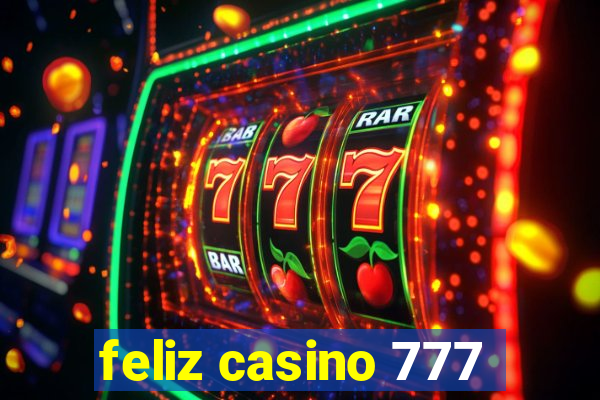 feliz casino 777