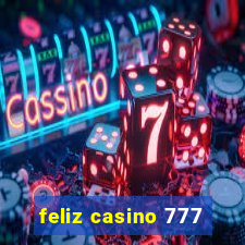 feliz casino 777