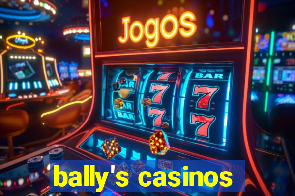 bally's casinos