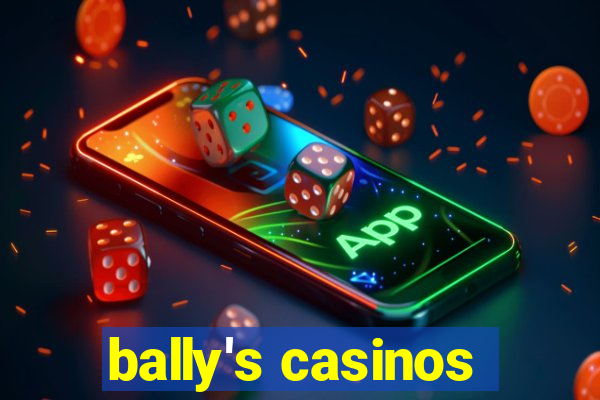 bally's casinos