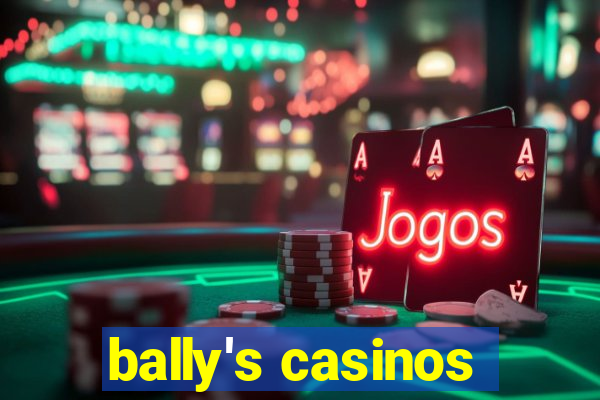 bally's casinos