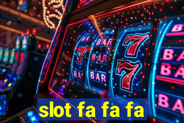 slot fa fa fa