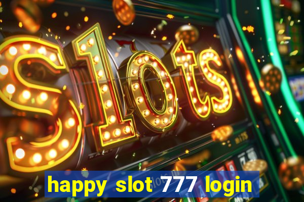 happy slot 777 login