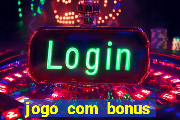 jogo com bonus para jogar