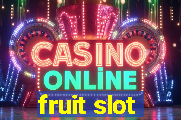 fruit slot