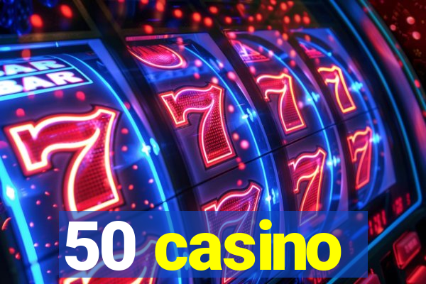 50 casino