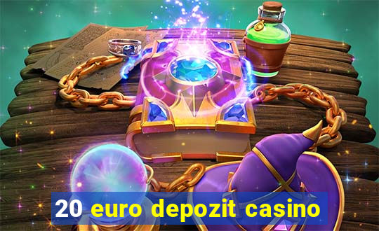 20 euro depozit casino