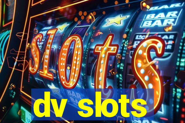 dv slots