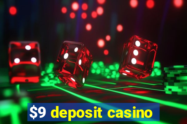 $9 deposit casino