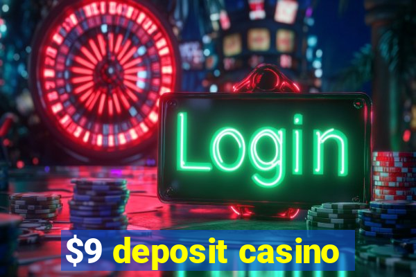 $9 deposit casino