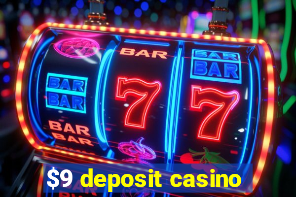 $9 deposit casino