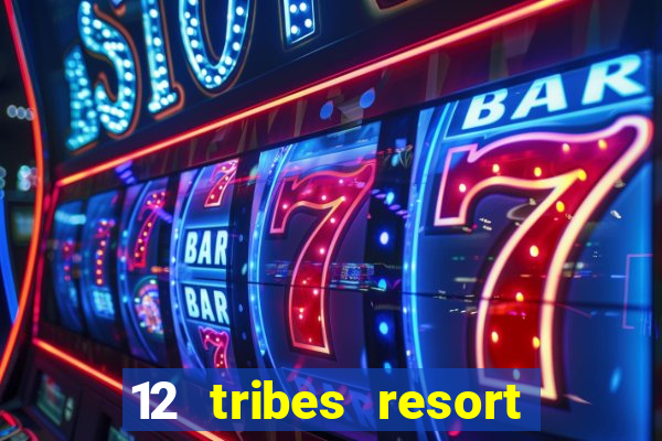 12 tribes resort casino omak