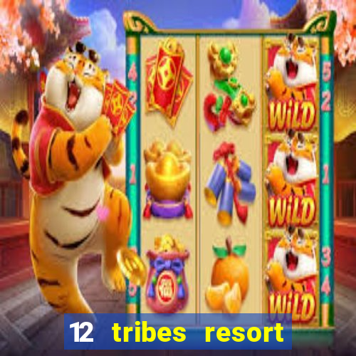 12 tribes resort casino omak