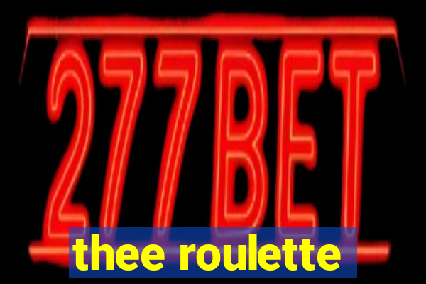 thee roulette