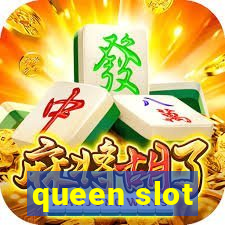 queen slot