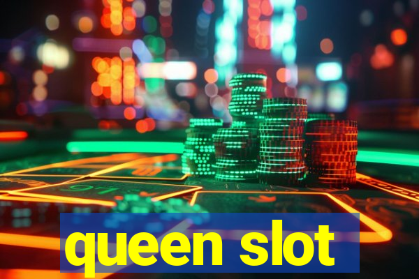 queen slot