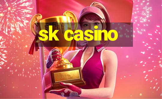 sk casino