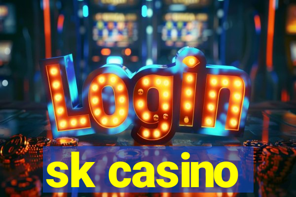 sk casino