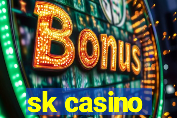 sk casino