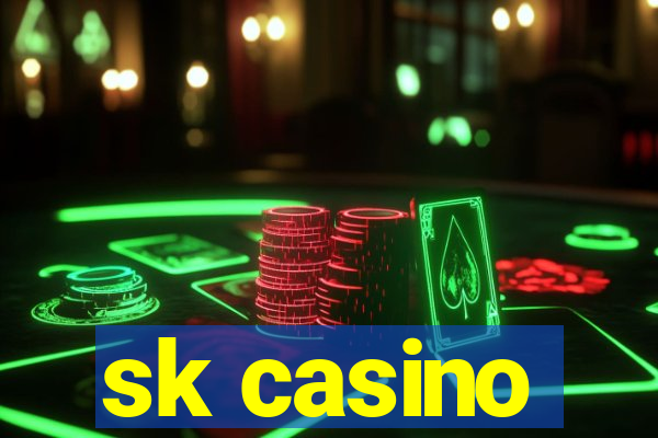 sk casino