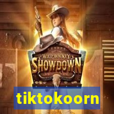 tiktokoorn