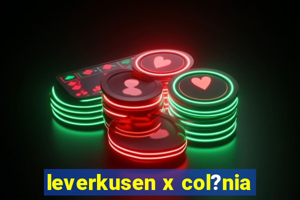 leverkusen x col?nia