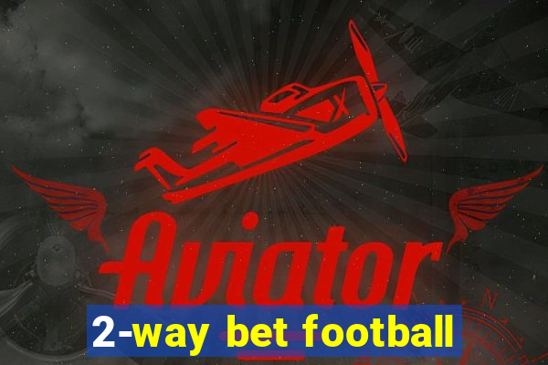 2-way bet football