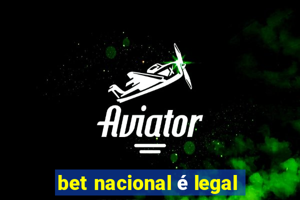 bet nacional é legal