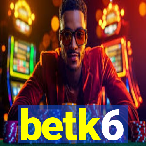 betk6