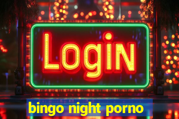 bingo night porno