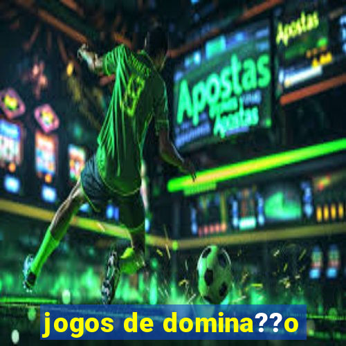 jogos de domina??o