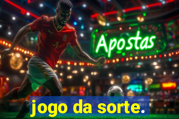 jogo da sorte.