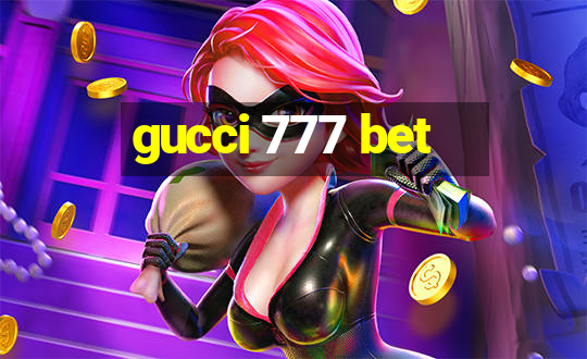 gucci 777 bet