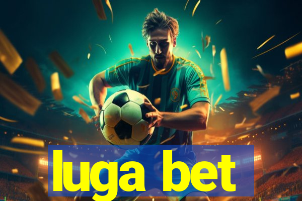 luga bet