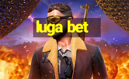 luga bet