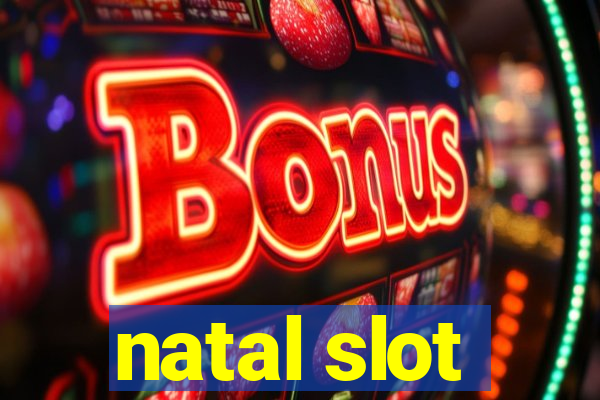 natal slot