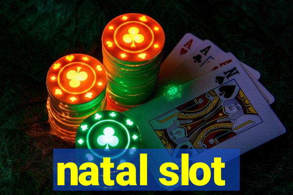 natal slot