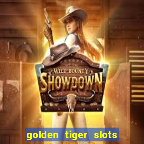 golden tiger slots - slot game