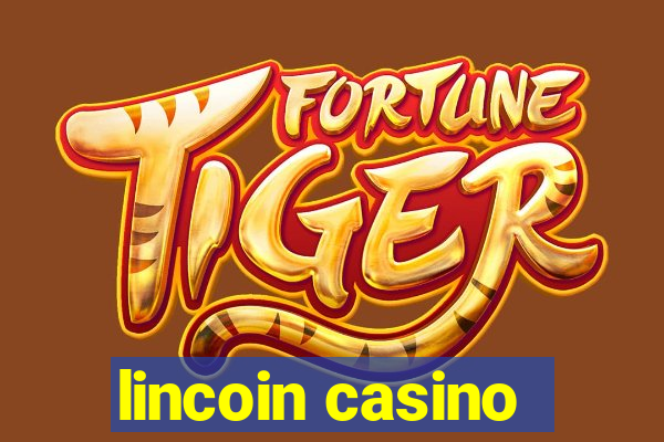 lincoin casino