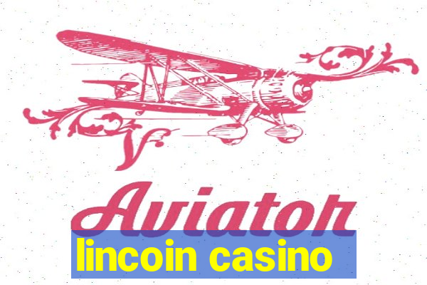 lincoin casino