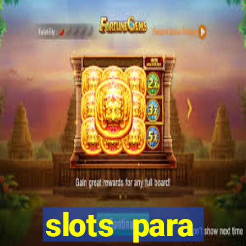 slots para m谩quinas de frutas