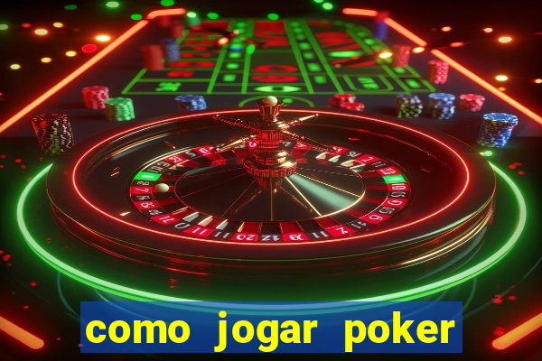 como jogar poker do zero